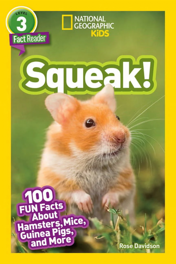National Geographic Kids Readers Squeak! (National Geographic Kids Readers, Level 3/Fact Reader): 100 Fun Facts about Hamsters, Mice, Guinea Pigs, and Mo, (Paperback)